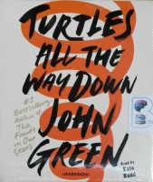 Turtles All The Way Down written by John Green performed by Kate Rudd on CD (Unabridged)